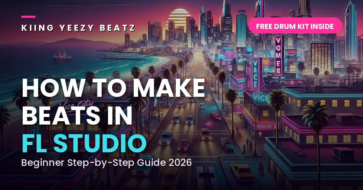 How to make beats in FL Studio — Kiing Yeezy Beatz