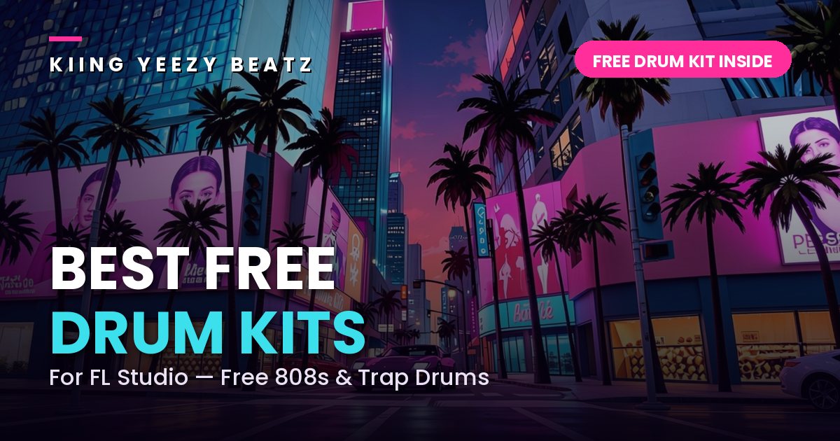 Best free drum kits for FL Studio — Kiing Yeezy Beatz
