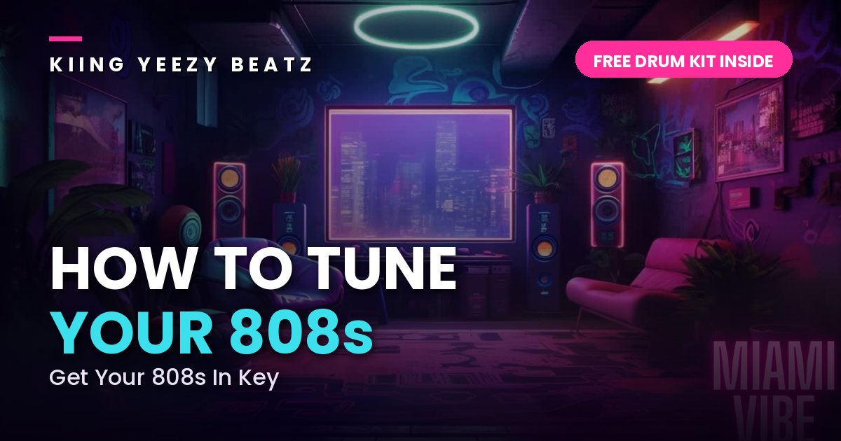 How to tune your 808s — Kiing Yeezy Beatz