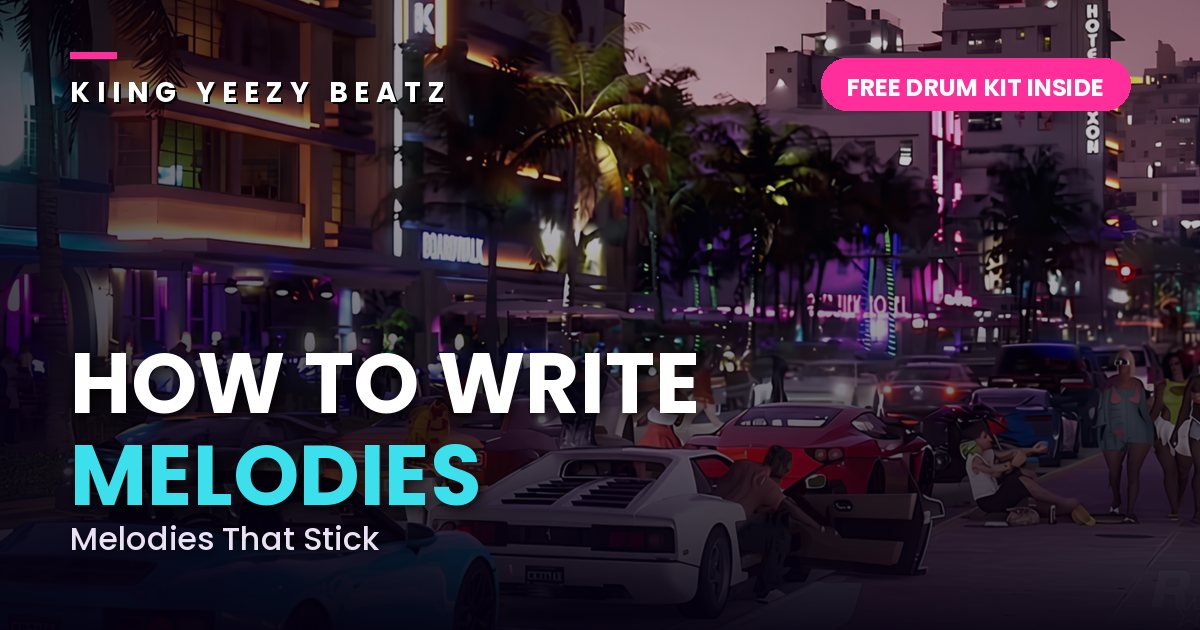 How to write melodies for beats — Kiing Yeezy Beatz